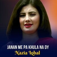 Janan Me Pa Khula Na Dy - Nazia iqbal