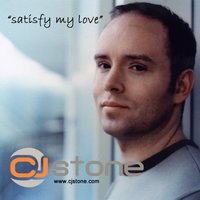 Satisfy My Love - CJ Stone
