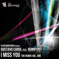 I Miss You - Flash Brothers & Gustavo Carol & Hunnypot & Flash Brothers, Gustavo Carol