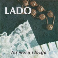 Divojka je i od sebe lipa - Lado