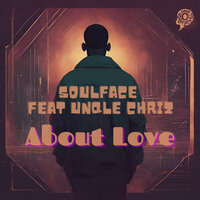 About Love - Soulface & Unqle Chriz & Funkky