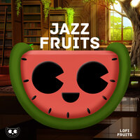 Lovely Jazz Mix - Jazz Fruits Music