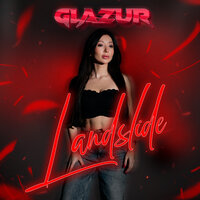 Landslide - Glazur