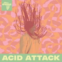 Acid Attack - Afriquoi