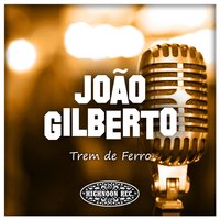 A Primeira Vez - João Gilberto