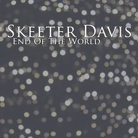 Oh! Boy - Skeeter Davis