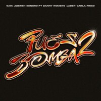 PUES BOMBA 2 - SAÏK & J.Beren & BENGRO & Danny Romero & Carla Frigo & Jader Mantilla