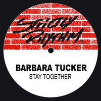Stay Together - Barbara Tucker
