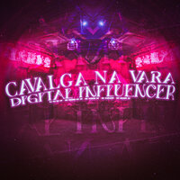 Cavalga na Vara X Digital Influencer - Dj Ph Da Vp & Mc Menor Sg & Mc Menor da VR & Mc Duduzin & mc pedrin rc