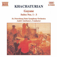 Gayane Suite No. 3: I. The Hunt - Andante (Compiled by a. Anichanov) - St. Petersburg State Symphony Orchestra & Арам Ильич Хачатурян
