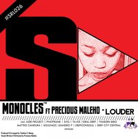 Louder - Monocles & Precious Maleho