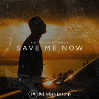 Save Me Now - B.R.T & K!llx & Treetalk