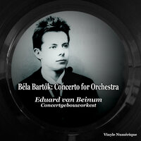 Concerto for Orchestra: III. Elegia - Concertgebouworkest & Eduard van Beinum & Бела Барток