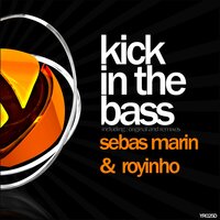 Kick In The Bass - Sebas Marin & Royinho & Marty