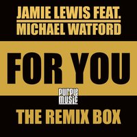 For You - Jamie Lewis & Michael Watford