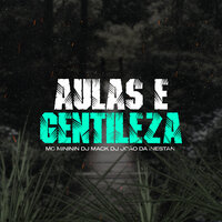 Aulas e Gentileza - DJ João da Inestan & Dj Mack & MC Mininin