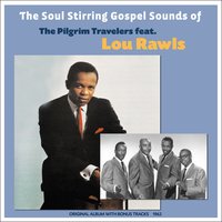 Did You Stop to Pray This Morning - The Pilgrim Travelers & Lou Rawls
