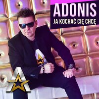 Ja Kochać Cię Chcę - Adonis