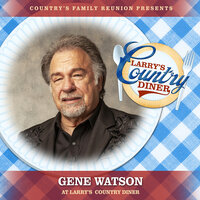 Nothing Sure Looked Good on You - Country's Family Reunion & Gene Watson