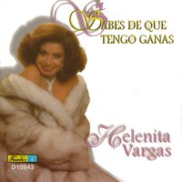 Que Si Te Quiero, Juralo - Helenita Vargas