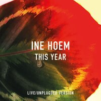 This Year - Live/Unplugged - Ine Hoem