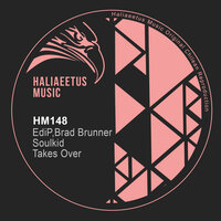 Takes Over - Brad Brunner & EdiP & Soulkid