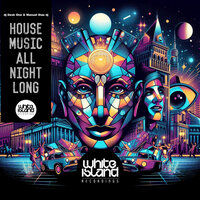 House Music All Night Long - DJ Desk One & Manuel Diaz DJ