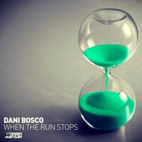 When The Run Stops - Dani Bosco & HORIZONS