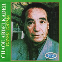 Dayma dayma - Abdelkader Chaou