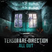 All Out - Tensor & Re-Direction & Tensor & Re-Direction