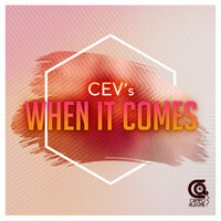When It Comes - Cev'S