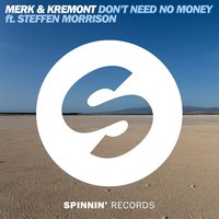 Don't Need No Money - Merk & Kremont & Steffen Morrison