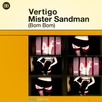 Mister Sandman (Bom Bom) - Vertigo & Analog People in a Digital World