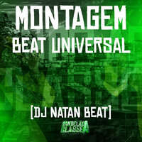 Montagem Beat Universal - Dj Natan Beat