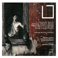 La Conversione di San Guglielmo, Atto III. Aria "Manca la guida al piè", Guglielmo - Ensemble Alraune & Monica Piccinini & Джованни Баттиста Перголези