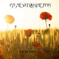 LA VIE MERITE UN VECU - DAVID LOEVAN