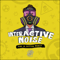 For A Better World - Interactive Noise
