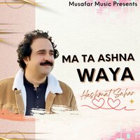 Ma Ta Ashna Waya - Hashmat Sahar