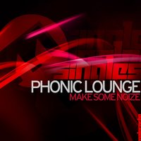 Make Some Noize - Phonic Lounge
