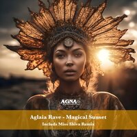 Magical Sunset - Aglaia Rave & Miss Shiva