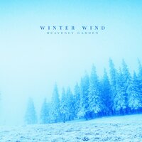 Winter Wind - Heavenly Garden