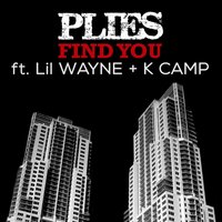 Find You (212) - Plies & Lil Wayne & K Camp