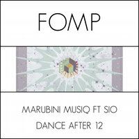 Dance After 12 - Marubini Musiq & Sió & Ace Shyllon