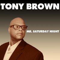Mr. Saturday Night - Tony Brown