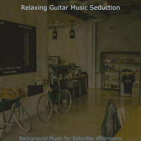 Fantastic Ambiance for Unwinding - Relaxing Guitar Music Seduction
