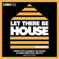 Back To Love - Windy City Classics & Ale Salles & F.Brothers & Leela D