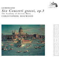  Concerto Grosso Op.3, No. 6 - 3. Adagio - Academy Of Ancient Music & Christopher Hogwood & Франческо Саверио Джеминиани