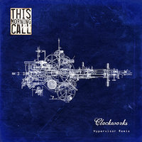 Clockworks - This Morning Call & Bitrocka & Hypervisor