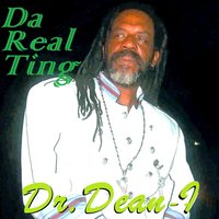 Di Real Ting - Dr. Dean-I