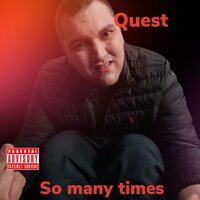 So many times - Quest